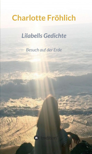 Charlotte Fröhlich: Lilabells Gedichte