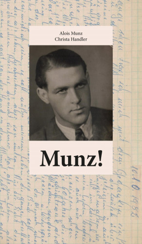 Alois Munz, Christa Handler: Munz!