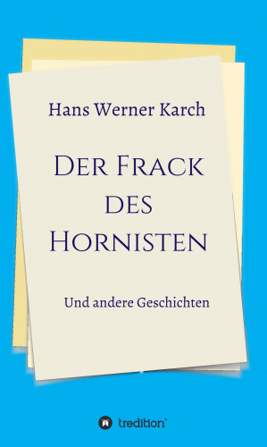 Hans Werner Karch: Der Frack des Hornisten