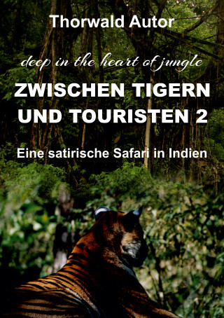 Thorwald Autor: Zwischen Tigern und Touristen II