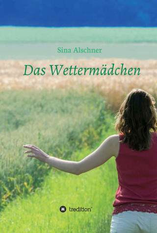 Sina Alschner: Das Wettermädchen