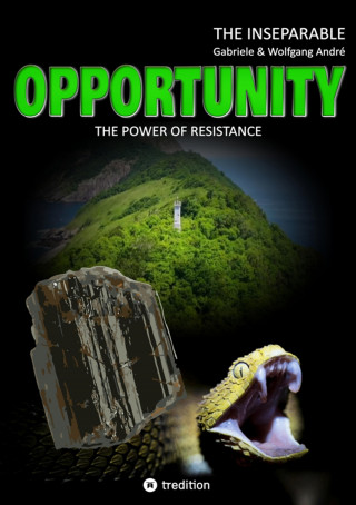 Gabriele André, Wolfgang André: OPPORTUNITY - The power of resistance