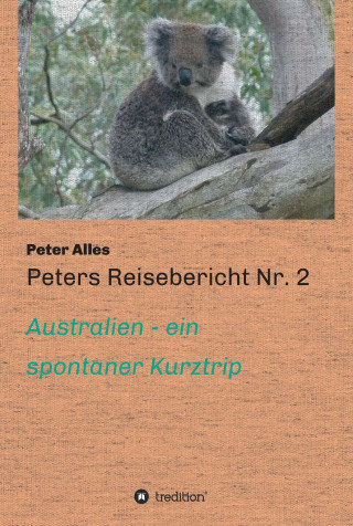 Peter Alles: Peters Reisebericht Nr. 2