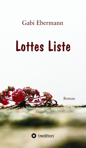 Gabi Ebermann: Lottes Liste