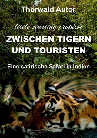 Thorwald Autor: Zwischen Tigern und Touristen