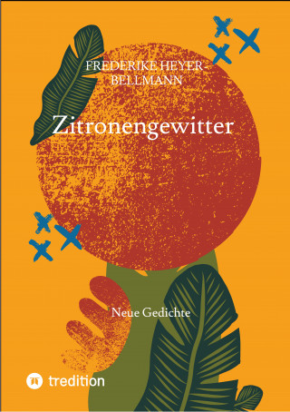 Henrike Heyer-Bellmann: Zitronengewitter
