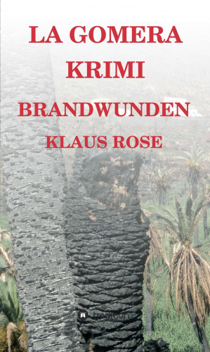 Klaus Rose: Brandwunden