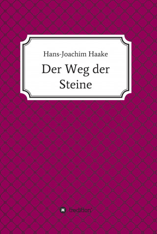 Hans-Joachim Haake: Der Weg der Steine