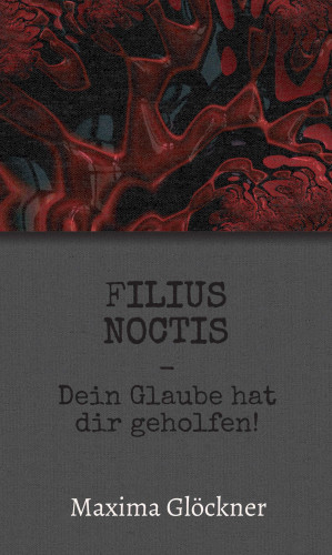 Maxima Glöckner: Filius Noctis