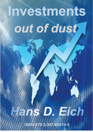 Hans D. Eich: Investments - money out of dust