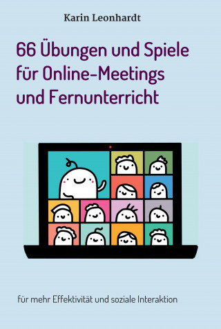 Karin Leonhardt: 66 Übungen und Spiele für Online-Meetings und Fernunterricht
