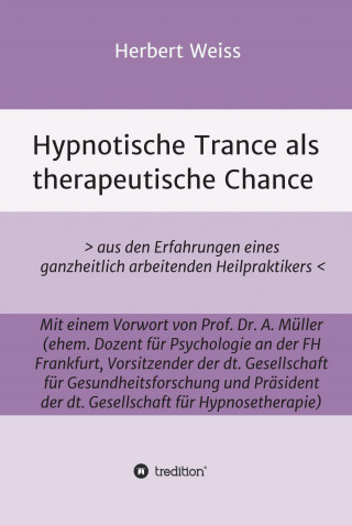 Herbert Weiss: Hypnotische Trance als therapeutische Chance