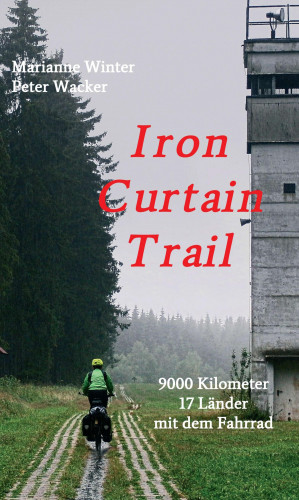 Marianne Winter, Peter Wacker: Iron Curtain Trail