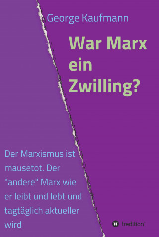 George Kaufmann: War Marx ein Zwilling?