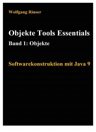Wolfgang Rinser: Objekte Tools Essentials Band 1: Objekte