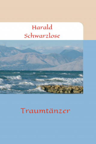 Harald Schwarzlose: Traumtänzer