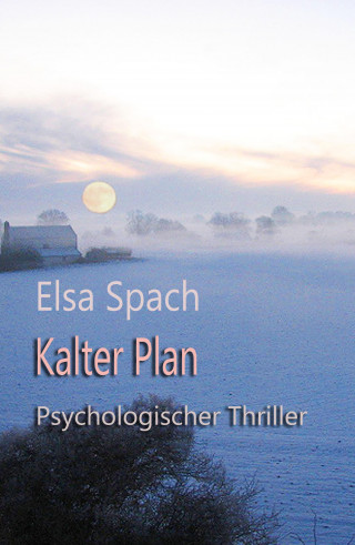 Elsa Spach: Kalter Plan