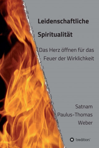 Dr. habil. Satnam Paulus-Thomas Weber: Leidenschaftliche Spiritualität