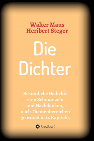 Heribert Steger, Walter Maus: Die Dichter