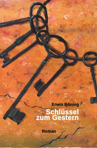 Erwin Böning: Schlüssel zum Gestern