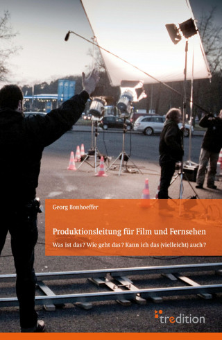 Georg Bonhoeffer: Produktionsleitung für Film und Fernsehen
