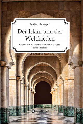 Nabil Hawajri: Der Islam und der Weltfrieden