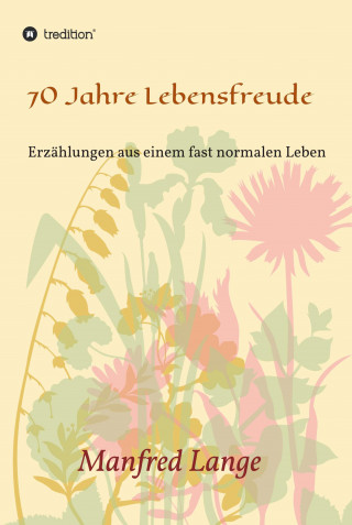 Manfred Lange: 70 Jahre Lebensfreude