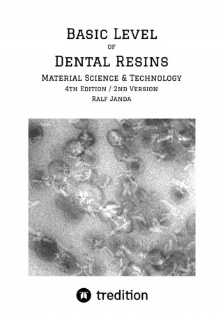 Ralf Janda: Basic Level of Dental Resins - Material Science & Technology