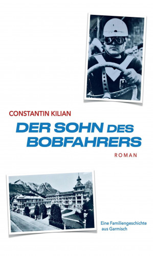 Constantin Kilian: Der Sohn des Bobfahrers