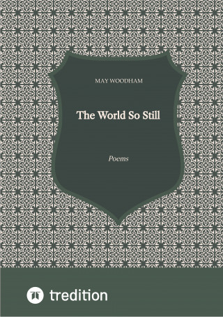 May Woodham: The World So Still
