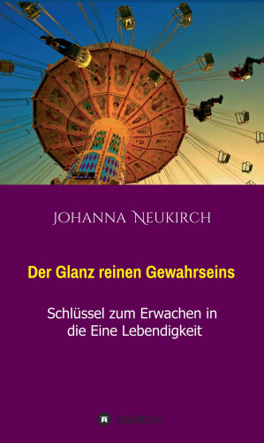 Johanna Neukirch: Der Glanz reinen Gewahrseins