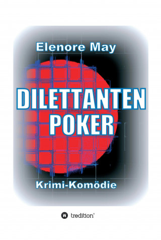 Elenore May: DilettantenPoker