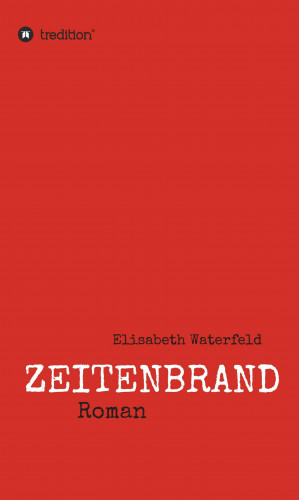 Elisabeth Waterfeld: Zeitenbrand