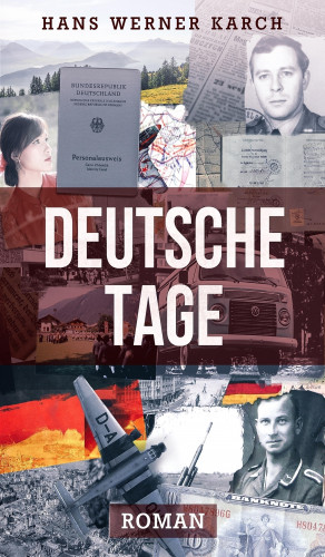 Hans Werner Karch: Deutsche Tage