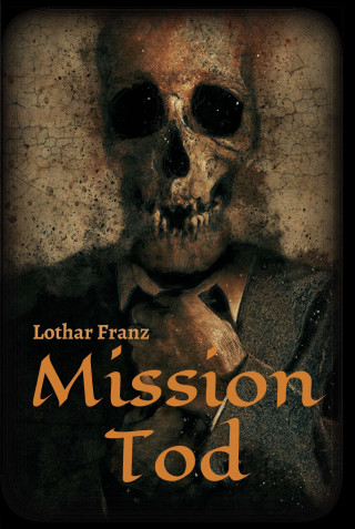 Lothar Franz: Mission Tod