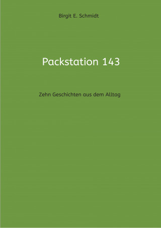 Birgit E. Schmidt: Packstation 143