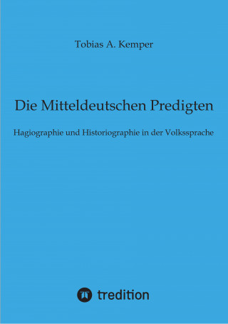 Tobias A. Kemper: Die Mitteldeutschen Predigten