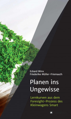 Eckard Minx, Friederike Müller-Friemauth: Planen ins Ungewisse