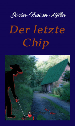 Günter-Christian Möller: Der letzte Chip