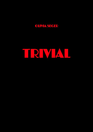 Olivia Seger: Trivial