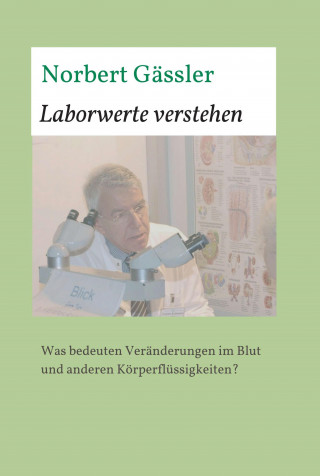 Norbert Gässler: Laborwerte verstehen