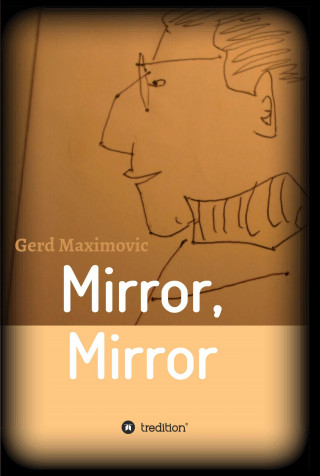 Gerd Maximovic: Mirror, Mirror