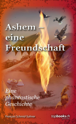 François Schmid-Suhner: Ashem - eine Freundschaft
