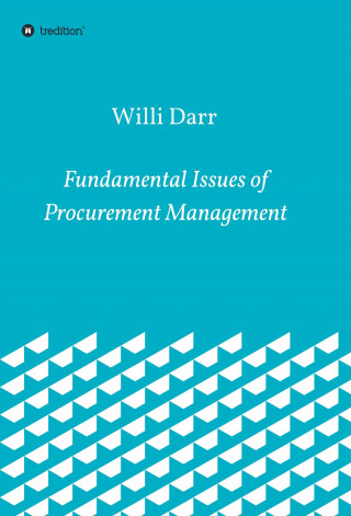 Willi Darr: Fundamental Issues of Procurement Management