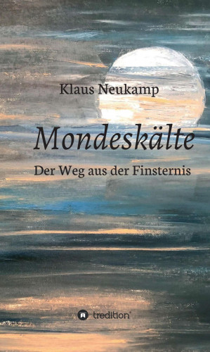 Klaus Neukamp: Mondeskälte