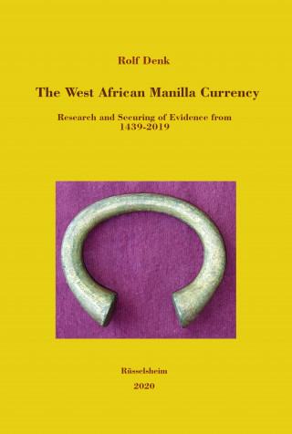 Rolf Denk: The West African Manilla Currency