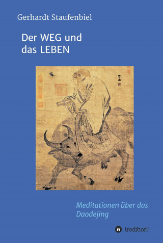 Gerhardt Staufenbiel: Der WEG und das LEBEN