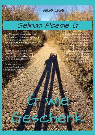 Selina Leone: Selinas Poesie G, G wie Geschenk - Gedichte mit Herz, Poetry, Gedichte mit Botschaften