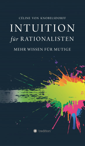 Celine von Knobelsdorff: Intuition für Rationalisten