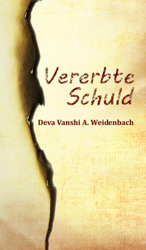 Deva Vanshi A. Weidenbach: Vererbte Schuld